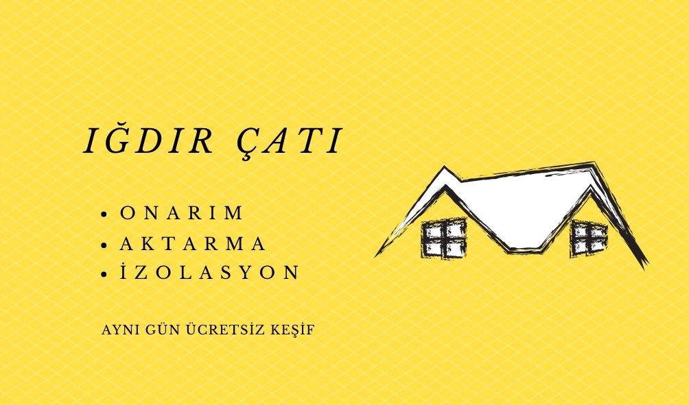 Iğdır Çatı Aktarma ve Yenileme